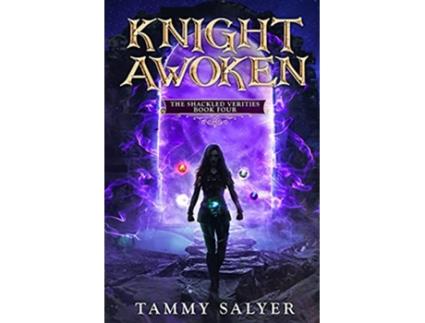 Livro Knight Awoken The Shackled Verities Book Four The Shackled Veritites de Tammy Salyer (Inglês)