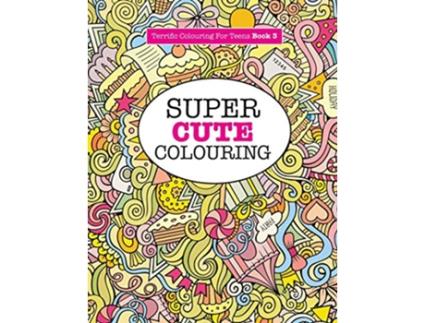 Livro Super Cute Colouring de Elizabeth James (Inglês)