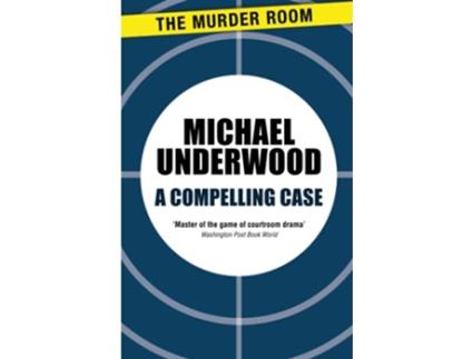 Livro Compelling Case de Michael Underwood (Inglês)
