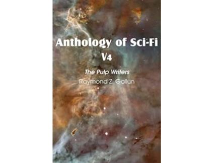 Livro Anthology of SciFi V4 the Pulp Writers Raymond Z Gallun de Raymond Z Gallun (Inglês)