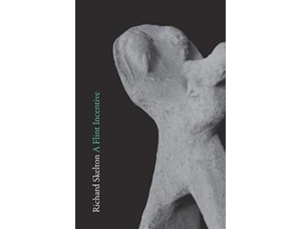 Livro A Flint Incentive Selected Poems Texts 20152020 de Richard Skelton (Inglês)