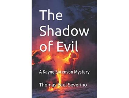 Livro The Shadow of Evil A Kayne Sorenson Mystery Kayne Sorenson Mysteries de Thomas Paul Severino (Inglês)