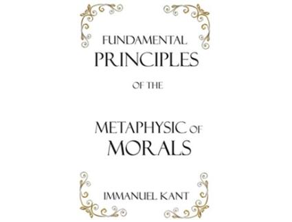 Livro Fundamental Principles of the Metaphysic of Morals de Immanuel Kant (Inglês - Capa Dura)