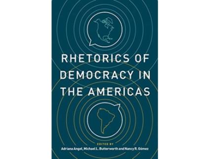 Livro Rhetorics of Democracy in the Americas de Angel, Adriana et al. (Inglês)