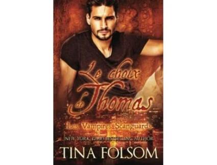 Livro Le choix de Thomas Les Vampires Scanguards Tome 8 French Edition de Tina Folsom (Francês)