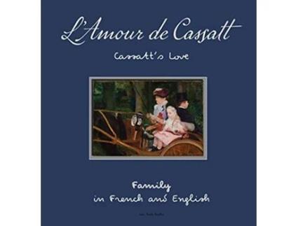 Livro LAmour de CassattCassatts Love Learn Family Relationships In French And English First Impressions de Oui Love Books (Inglês - Capa Dura)