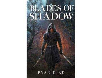 Livro Blades of Shadow de Ryan Kirk (Inglês)