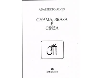 Livro Chama, Brasa e Cinza de Adalberto Alves .