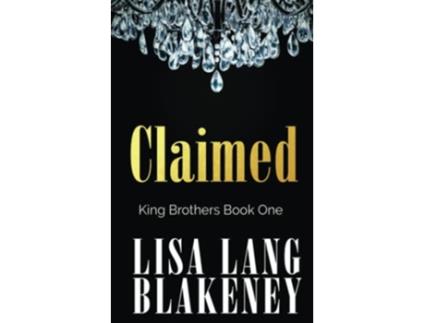 Livro Claimed The King Brothers Series de Lisa Lang Blakeney (Inglês)