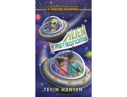 Livro Alien of Astronomy 4 Junkyard Adventures de Tevin Hansen (Inglês - Capa Dura)
