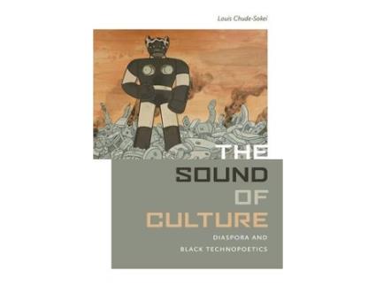 Livro The Sound of Culture de Louis Chude-Sokei (Inglês)
