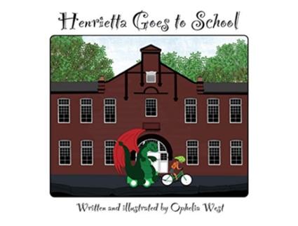 Livro Henrietta Goes to School de Ophelia West (Inglês)