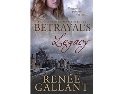 Livro Betrayals Legacy The Highland Legacy Series book 2 de Renee Gallant (Inglês)