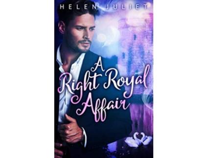 Livro A Right Royal Affair de Helen Juliet (Inglês)