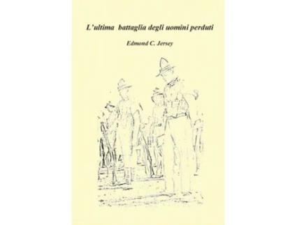 Livro LUltima Battaglia Degli Uomini Perduti de Edmond C Jersey (Italiano)