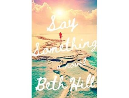 Livro Say Something de Beth Hill (Inglês)