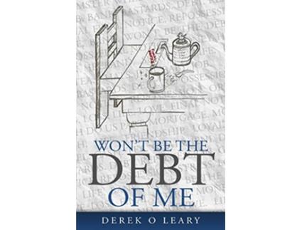 Livro Wont Be The Debt of Me de Derek OLeary (Inglês)