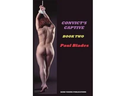 Livro Convictandaposs Captive Book Two de Paul Blades (Inglês)