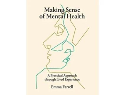 Livro Making Sense of Mental Health de Dr Emma Farrell (Inglês)