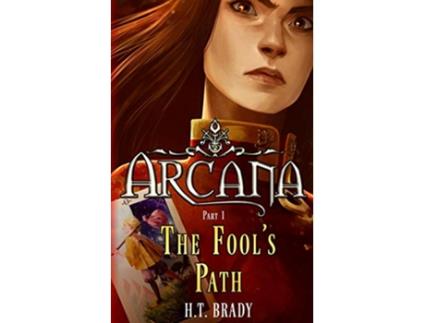 Livro The Fools Path Arcana de H T Brady (Inglês)