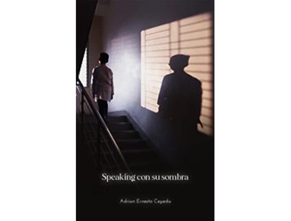 Livro Speaking Con Su Sombra de Adrian Ernesto Cepeda (Inglês)