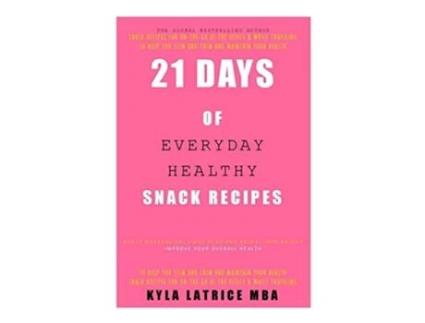 Livro 21 Days of Everyday Healthy Snack Recipes de Kyla Latrice Tennin (Inglês)