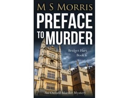 Livro Preface to Murder An Oxford Murder Mystery Bridget Hart de M S Morris (Inglês)