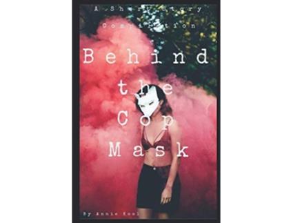 Livro Behind the Cop Mask A Short Story Compilation de Annie Kool (Inglês)
