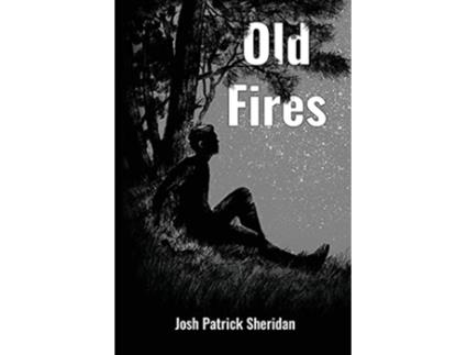 Livro Old Fires de Josh Patrick Sheridan (Inglês)