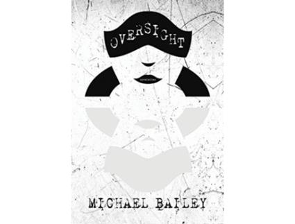 Livro Oversight de Michael Bailey (Inglês)