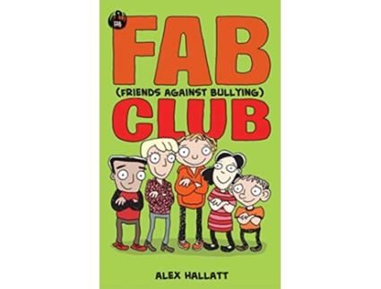 Livro FAB Friends Against Bullying Club FAB Club de Alex Hallatt (Inglês)