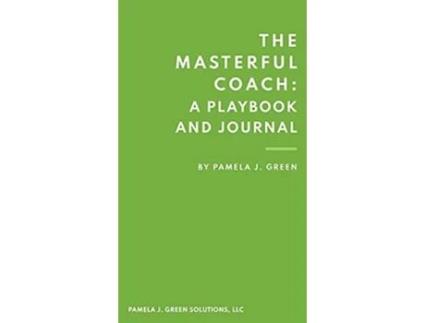 Livro The Masterful Coach A Playbook and Journal de Pamela Green (Inglês)
