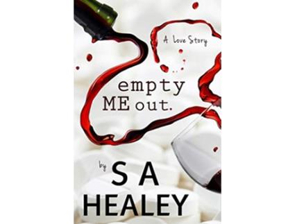 Livro Empty Me Out The Liquid Series de S A Healey (Inglês)