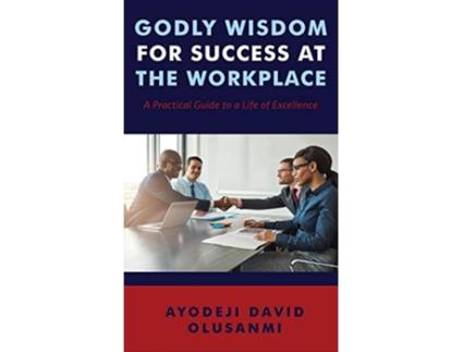 Livro Godly Wisdom for Success at the Workplace de Ayodeji David Olusanmi (Inglês - Capa Dura)