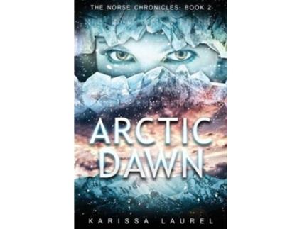 Livro Arctic Dawn The Norse Chronicles de Karissa Laurel (Inglês)
