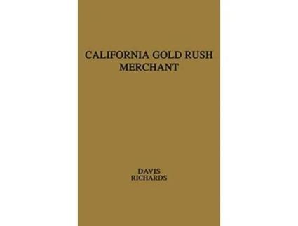 Livro California Gold Rush Merchant The Journal of Stephen Chapin Davis de Stephen Chapin Davis (Inglês)