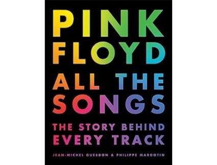 Livro Pink Floyd All The Songs de Jean-Michel Guesdon e Philippe Margotin (Inglês - Capa Dura)