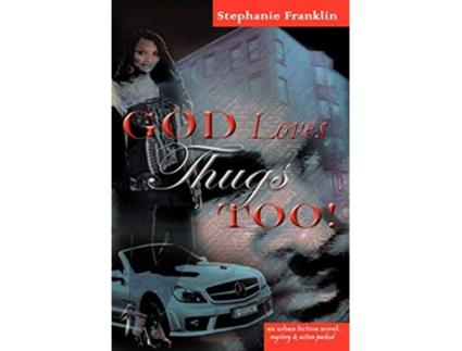 Livro God Loves Thugs Too de Stephanie Franklin (Inglês)