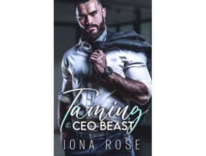 Livro Taming The Ceo Beast de Rose Iona (Inglês)