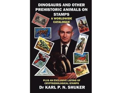 Livro DINOSAURS AND OTHER PREHISTORIC ANIMALS ON STAMPS A WORLDWIDE CATALOGUE de Karl P N Shuker (Inglês)