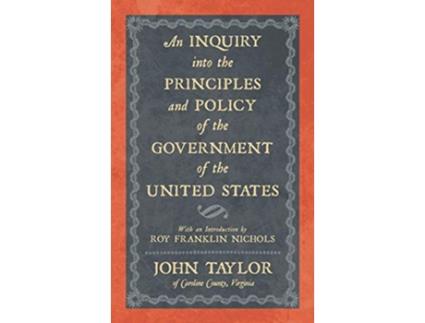 Livro An Inquiry into the Principles and Policy of the Government of the United States de John Taylor (Inglês)