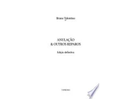 Livro Anulac¸a~o & outros reparos de Bruno Tolentino (Português do Brasil)