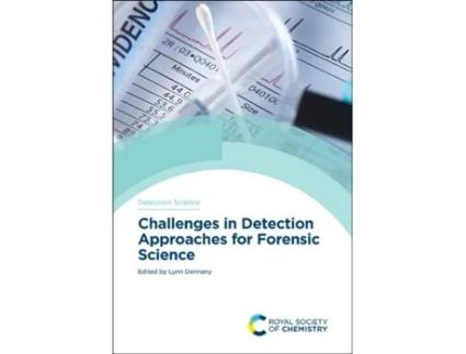 Livro challenges in detection approaches for forensic science de edited by lynn dennany (inglês)