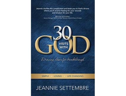 Livro 30 Visits with God Drawing Closer for Breakthrough de Jeannie Settembre (Inglês)
