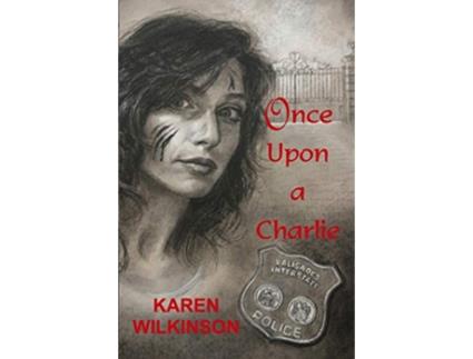 Livro Once Upon a Charlie de Karen Wilkinson (Inglês)