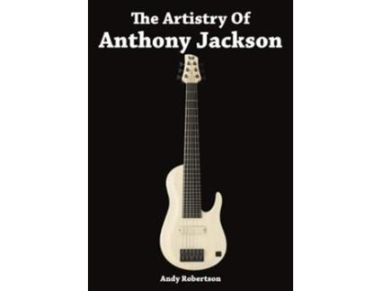 Livro Artistry of Anthony Jackson de Andy Jackson (Inglês)