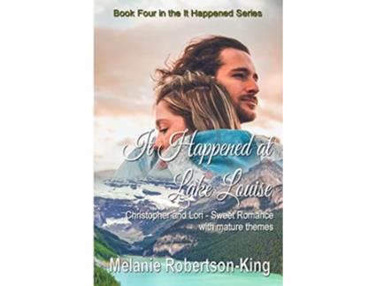 Livro It Happened at Lake Louise de Melanie Robertson-King (Inglês)