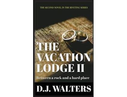 Livro The Vacation Lodge II Between a Rock and a Hard Place 2 de D J Walters (Inglês)