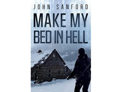 Livro Make My Bed In Hell The Warrensburg Trilogy de John Sanford (Inglês)