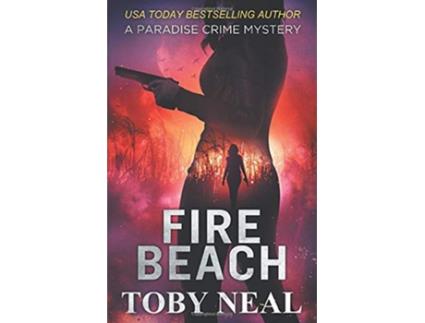 Livro Fire Beach Paradise Crime Mysteries de Toby Neal (Inglês)